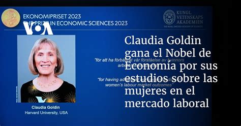 Claudia Goldin gana el Nobel de Economía 2023 por su estudio sobre la evolución de las mujeres en el mercado laboral y la brecha de género.